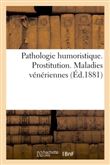 Pathologie humoristique. Prostitution. Maladies vénériennes
