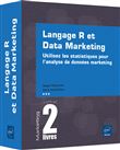 Langage R et Data Marketing - Coffret de 2 livres : Utilisez les statistiques pour l'analyse de donn