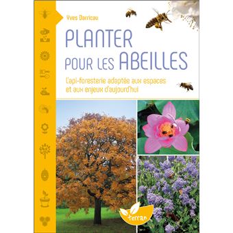 Planter pour les abeilles - L'api-foresterie adaptée aux espaces et aux enjeux d'aujourd'hui