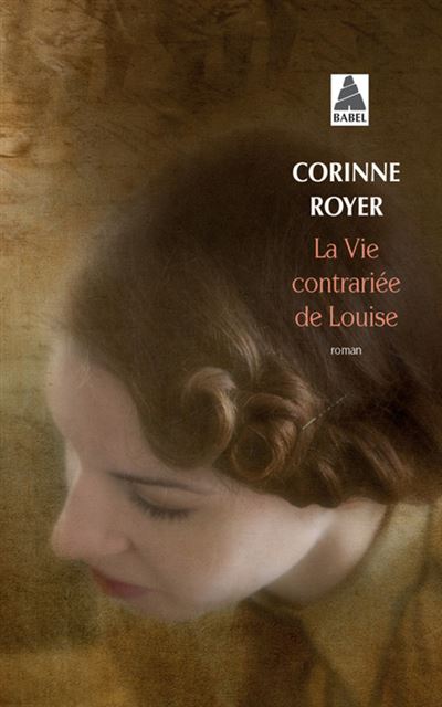 La Vie contrariée de Louise - Corinne Royer - Poche