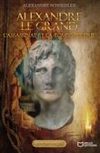Alexandre le grand, l'assassinat et la tombe perdue