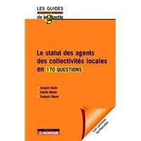 Le statut des agents des collectivités locales en 170 questions