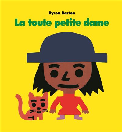 La toute petite dame - Byron Barton - (donnée non spécifiée)