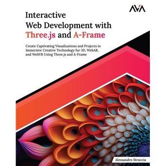 Interactive Web Development with Three.js and A-Frame Create ...