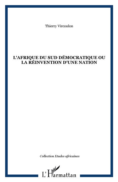 L'Afrique du Sud démocratique ou la réinvention d'une nation - Thierry Vircoulon - broché