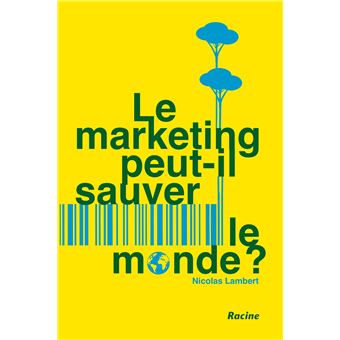 Le marketing peut-il sauver le monde ?