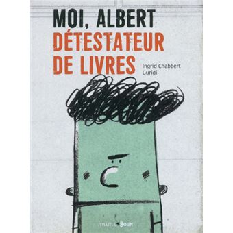 Moi, albert détestateur de livres