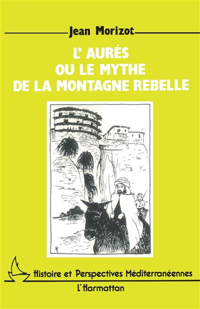 L'aures ou le mythe de la montagne rebelle
