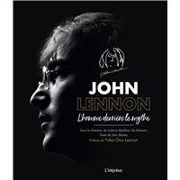 John lennon l'homme derriere le mythe