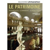 Le patrimoine, pourquoi, comment, jusqu'où ? DP