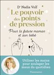 Le pouvoir des points de pression pour la future maman et son bébé