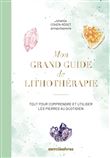 Mon grand guide de lithothérapie