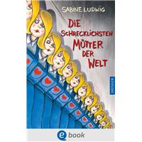 Die schrecklichsten Mütter der Welt