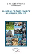 Pilotage des politiques publiques au Sénégal de 1960 à 2012