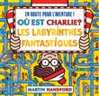 Où est Charlie ? Les Labyrinthes fantastiques