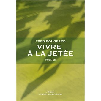 Vivre à la jetée