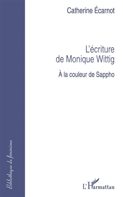 L'écriture de Monique Wittig a la couleur de Sappho