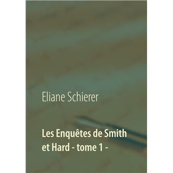 Les Enquêtes de Smith et Hard - tome 1 -