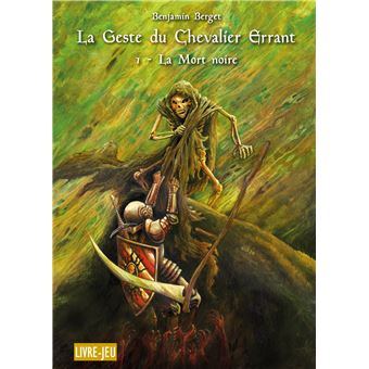 La Geste Du Chevalier Errant - La Mort noire - Benjamin Berget, Olivier ...