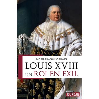Louis XVIII - Un roi en exil