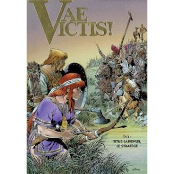 Vae Victis Titus Labienus Le Stratege Tome 13 Vae Victis Rocca S Mitton J Y Cartonne Achat Livre Fnac