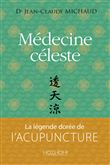 Médecine céleste - la légende dorée de l'acupuncture