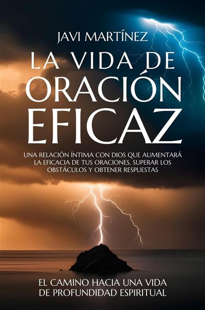 La Vida De Oraci N Eficaz Una Relaci N Ntima Con Dios Que Aumentar