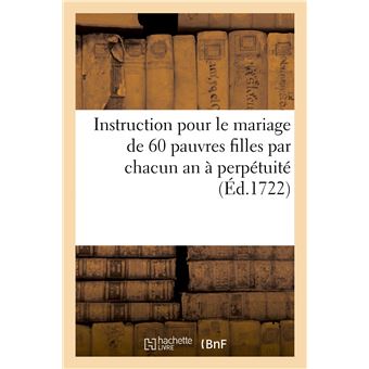 Instruction pour le mariage de 60 pauvres filles par chacun an à perpétuité