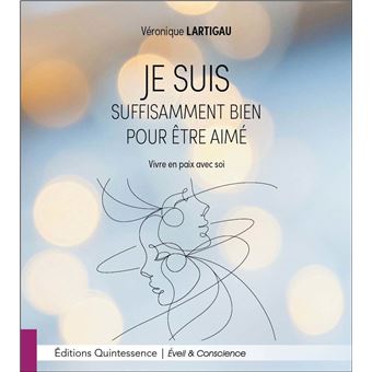 Je suis suffisamment bien pour être aimé - Vivre en paix avec soi