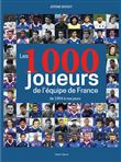 Les 1000 joueurs de l'équipe de France