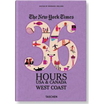 The New York Times 36 hours USA & Canada west coast - relié - Barbara ...