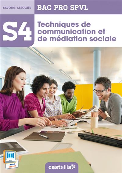 S4 techniques de communication et de médiation sociale 2nde, 1ère et Term Bac pro SPVL