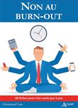 Non au burn out - 60 fiches pour s'en sortir pas-à-pas