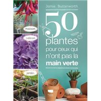 50 plantes pour ceux qui n ont pas la main verte