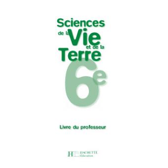 Sciences Et Vie De La Terre 6e - Livre Du Professeur - Edition 2005 ...