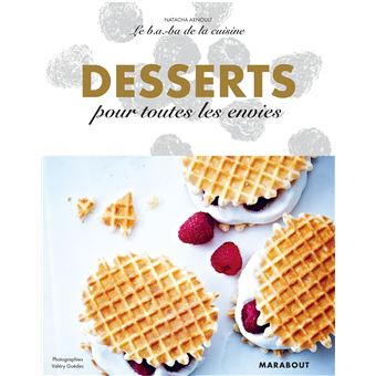 Le B.A-B.A de la cuisine - Desserts pour toutes les envies
