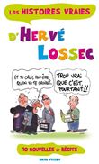 Les histoires vraies d'Hervé Lossec - trop vrai que c'est, pourtant !