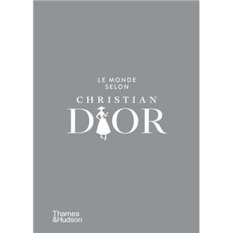 Le Monde selon Christian Dior - relié - Patrick Mauriès, Jean-Christophe  Napias, Livre tous les livres à la Fnac