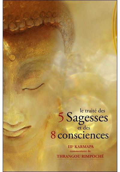 Le traité des 5 Sagesses et des 8 consciences - Thrangou Rimpoché - broché