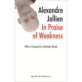 In Praise of Weakness (with a Foreword by Matthieu Ricard)