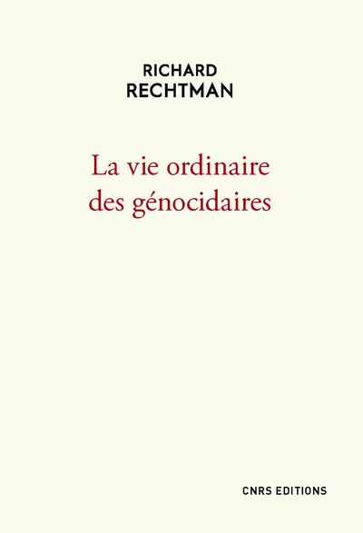 La vie ordinaire des génocidaires - Richard Rechtman - broché