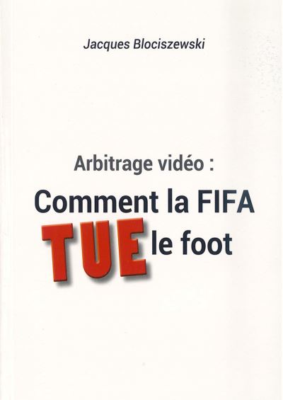 Arbitrage video comment la fifa tue le foot