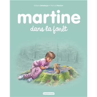 Martine Martine Dans La Foret Gilbert Delahaye Marcel Marlier Cartonne Achat Livre Fnac