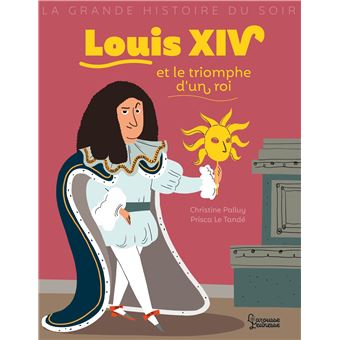 Louis XIV et le triomphe d'un roi