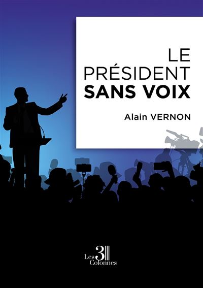 Le Président sans voix - Alain Vernon - broché