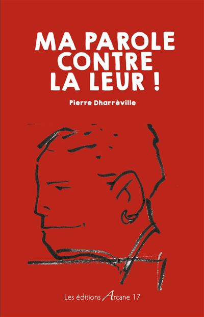 Ma parole contre la leur - Pierre Dharréville - broché