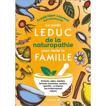 Le Guide Leduc de la naturopathie pour toute la famille