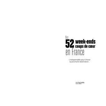 Nos 52 week-ends coups de coeur en France