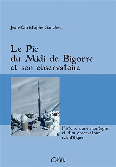 Le Pic du Midi de Bigorre et son observatoire
