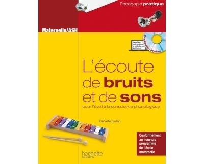 L'écoute de bruits et de sons pour l'éveil à la conscience phonologique, Maternelle